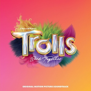 image:imageTrolls Band Together Original Motion Picture Soundtrack