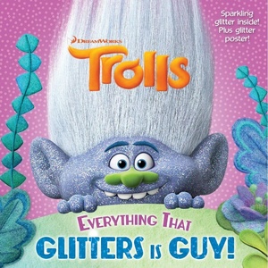 image:imageEverything That Glitters is Guy DreamWorks Trolls PicturebackR